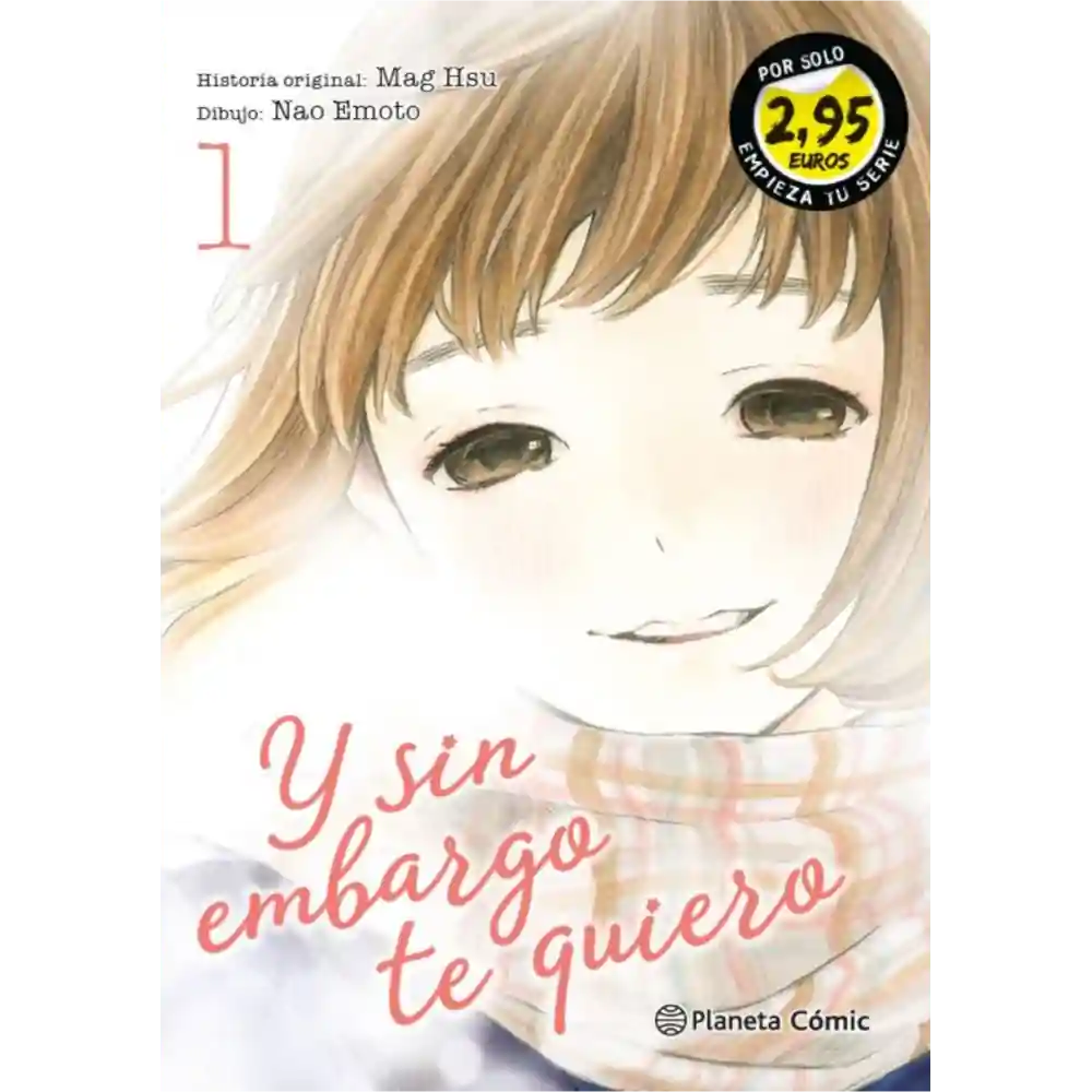 Portada del manga Y sin embargo te quiero nº1, historia de Mag Hsu y dibujo de Nao Emoto, editado por Planeta Cómic.